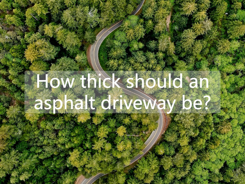 How thick should an asphalt driveway be?