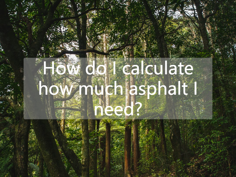 How do I calculate how much asphalt I need?