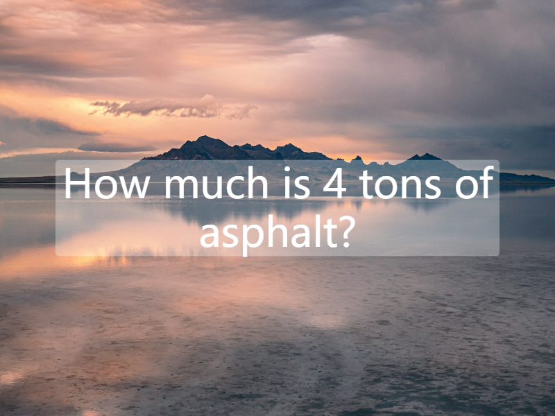 How much is 4 tons of asphalt?